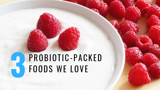 3 Probiotic-Packed Foods We Love